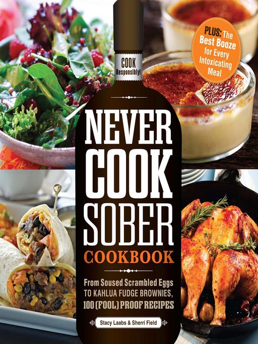 Title details for Never Cook Sober Cookbook by Stacy Laabs - Available